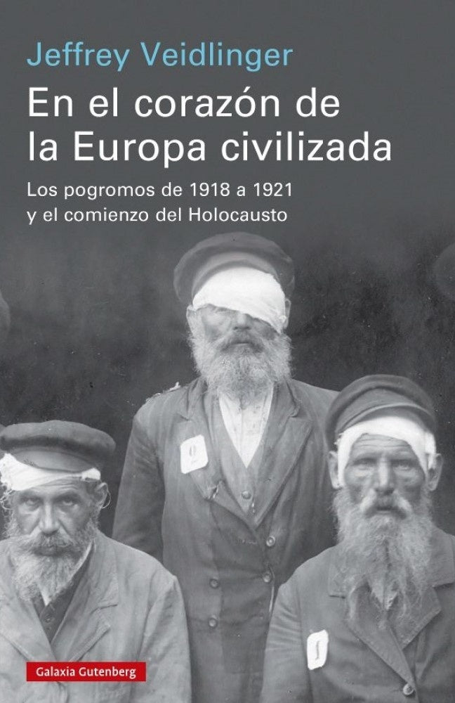 En el corazón de la Europa civilizada | Jeffrey Veidlinger