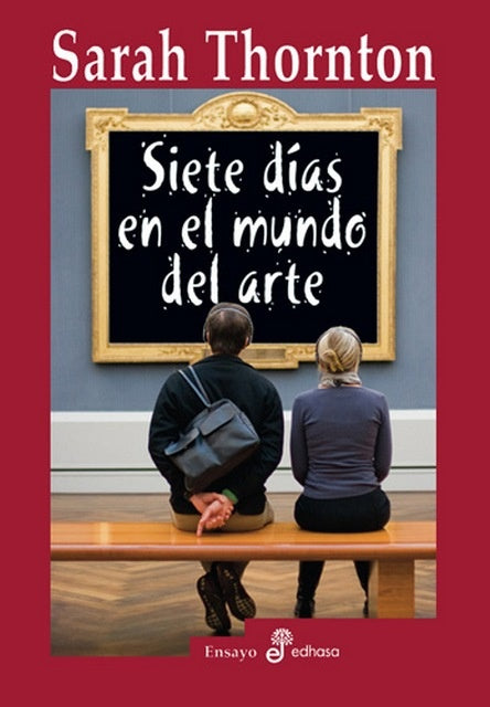 Siete días en el mundo del arte | SARAH THORNTON