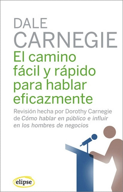 El camino fácil y rápido para hablar eficazmente | Dale Carnegie