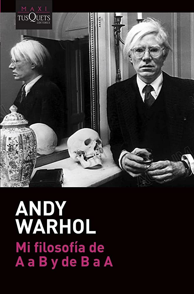 Mi filosofía de A a B y de B a A | ANDY WARHOL