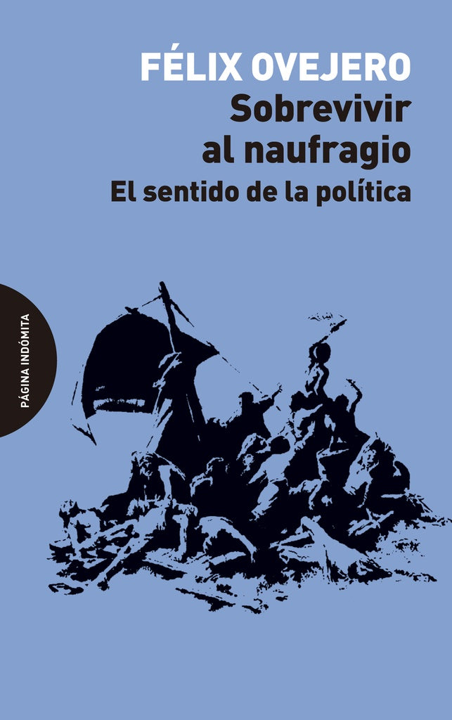 SOBREVIVIR AL NAUFRAGIO | FELIX OVEJERO