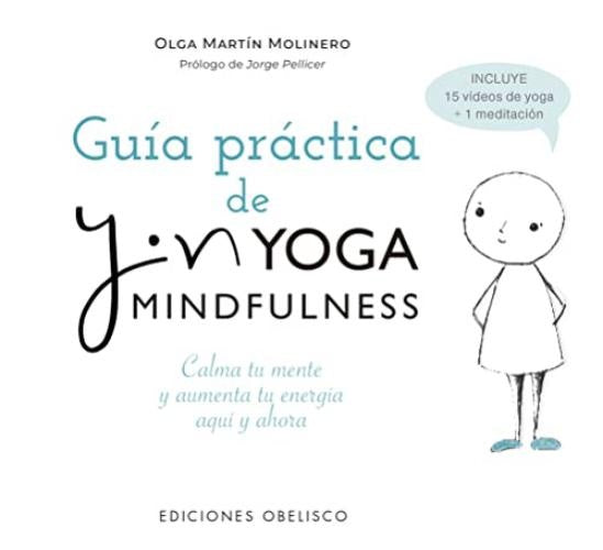 Guía práctica de Yin Yoga Mindfulness | Olga Martín Molinero