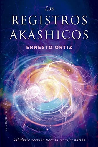 Los registros akáshicos | Ernesto Ortiz