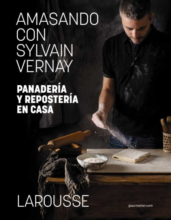 Amasando con Sylvain Vernay. Panadería y repostería en casa | Vernay