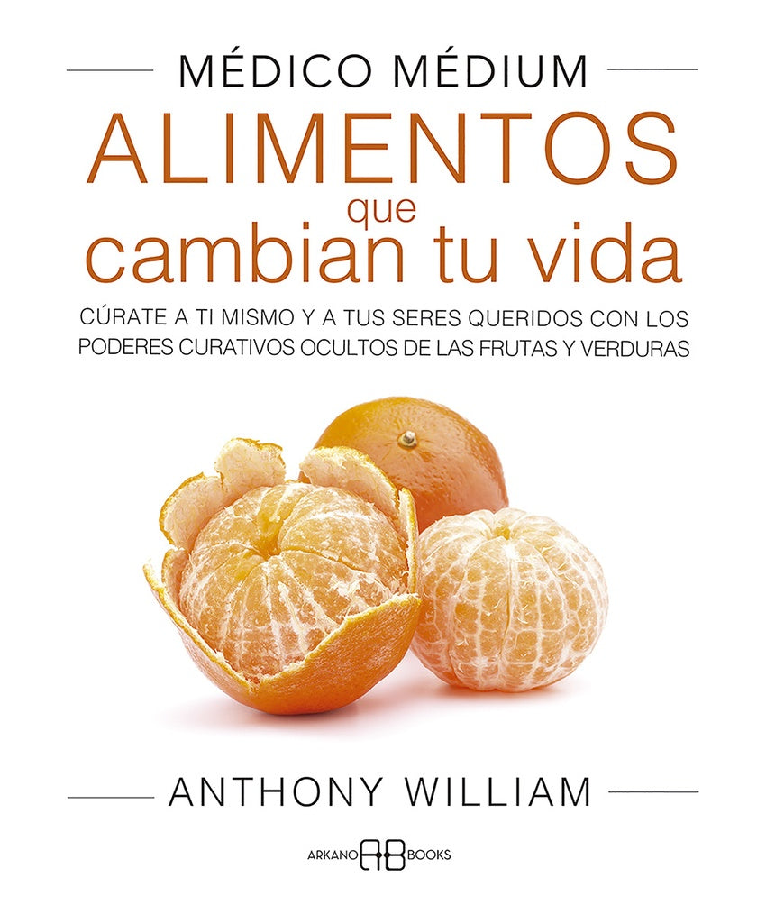 Médico Médium. Alimentos que cambian tu vida | ANTHONY WILLIAM