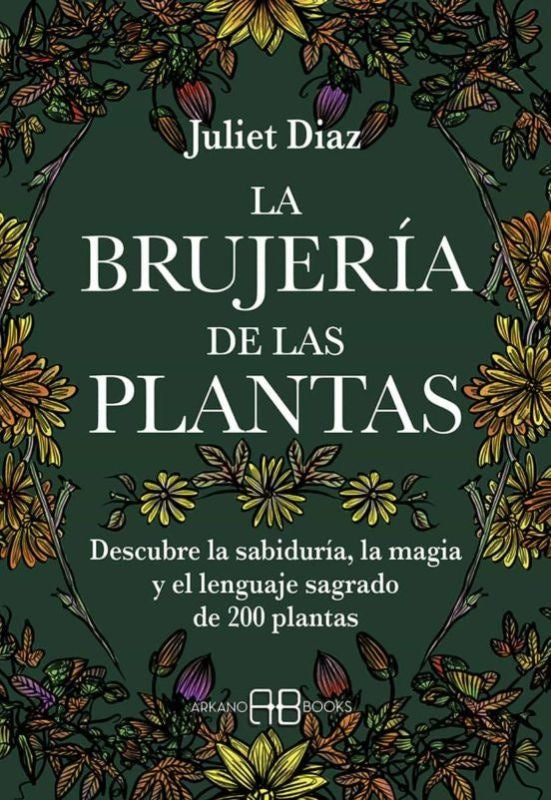 La brujería de las plantas | JULIET DIAZ