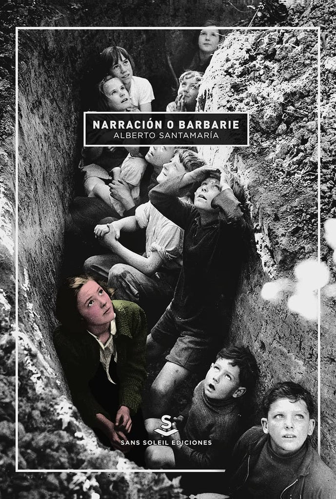 Narración o barbarie | SANTAMARIA ALBERTO