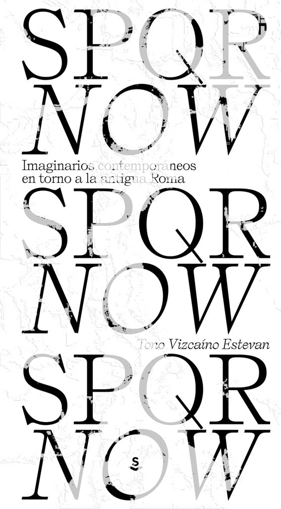SPQR Now. Imaginarios contemporáneos entorno a la antigua Roma | VIZCAINO TONO