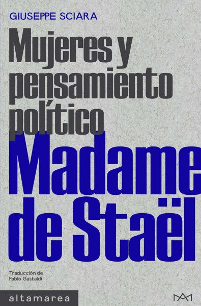 Madame de Staël. Mujeres y pensamiento político | GIUSEPPE SCIARA