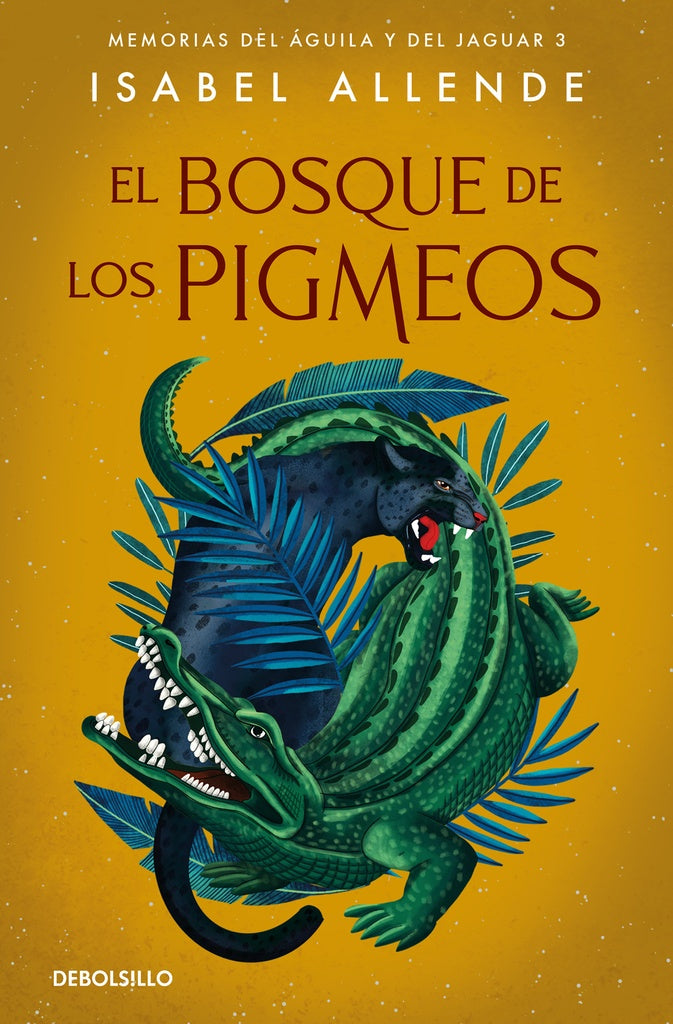 El Bosque de los Pigmeos (Memorias del Águila y del Jaguar 3) | ISABEL ALLENDE