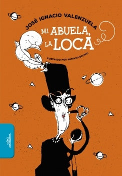 Mi abuela, la loca | JOSE IGNACIO VALENZUELA