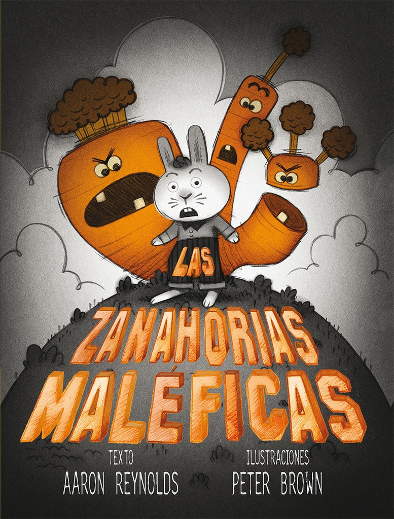 Las zanahorias maléficas | Aaron Reynolds