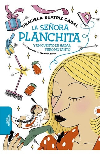 La señora planchita y un cuento de hadas pero no tanto | GRACIELA BEATRIZ CABAL