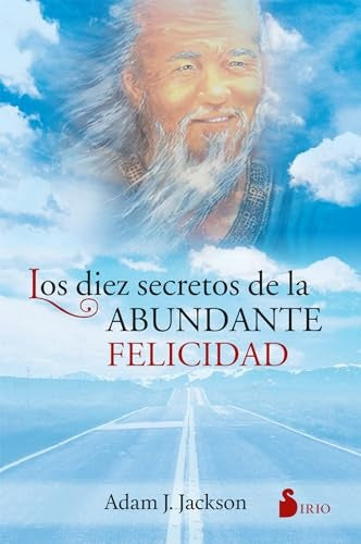 Los diez secretos de la abundante felicidad | ADAM J. JACKSON