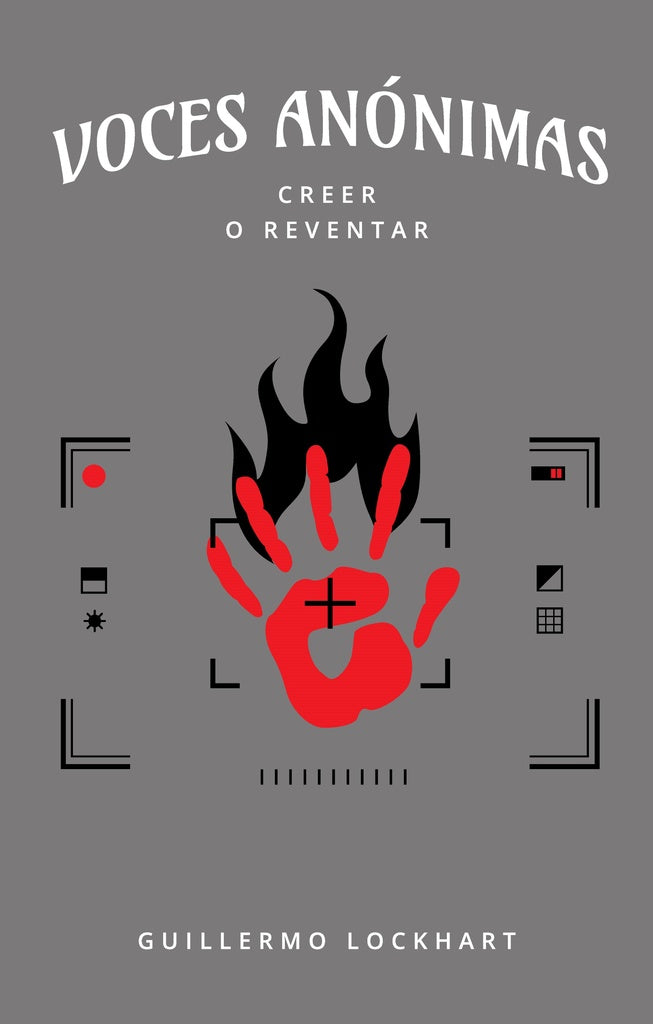 Voces anónimas 10. Creer o reventar | GUILLERMO LOCKHART