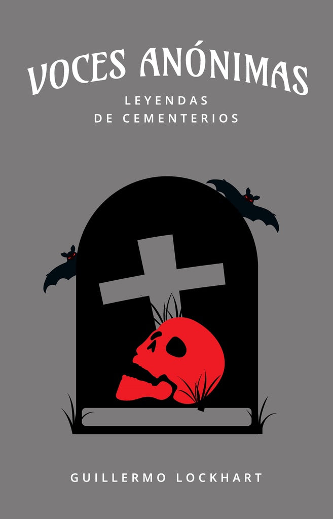 Voces anónimas 7. Leyendas de cementerios | GUILLERMO LOCKHART