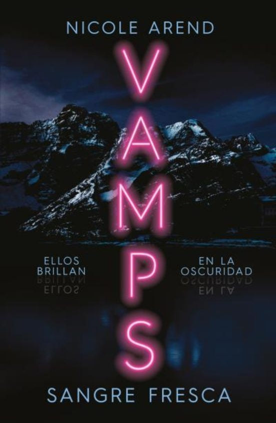 Vamps. Sangre fresca | NICOLE AREND