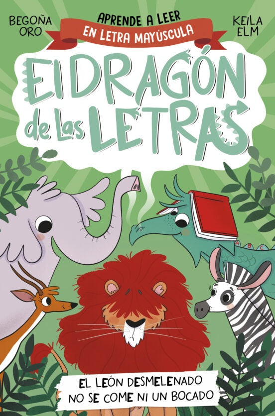 El dragón de las letras 2 - El león desmelenado no se come ni un bocado | Begoña Oro