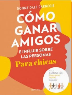 Cómo ganar amigos e influir sobre las personas para chicas | Dale Carnegie