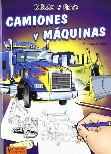 Dibujo y pinto: Camiones y máquinas | Thierry Beaudenon