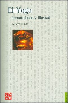 El yoga. Inmortalidad y libertad | MIRCEA ELIADE