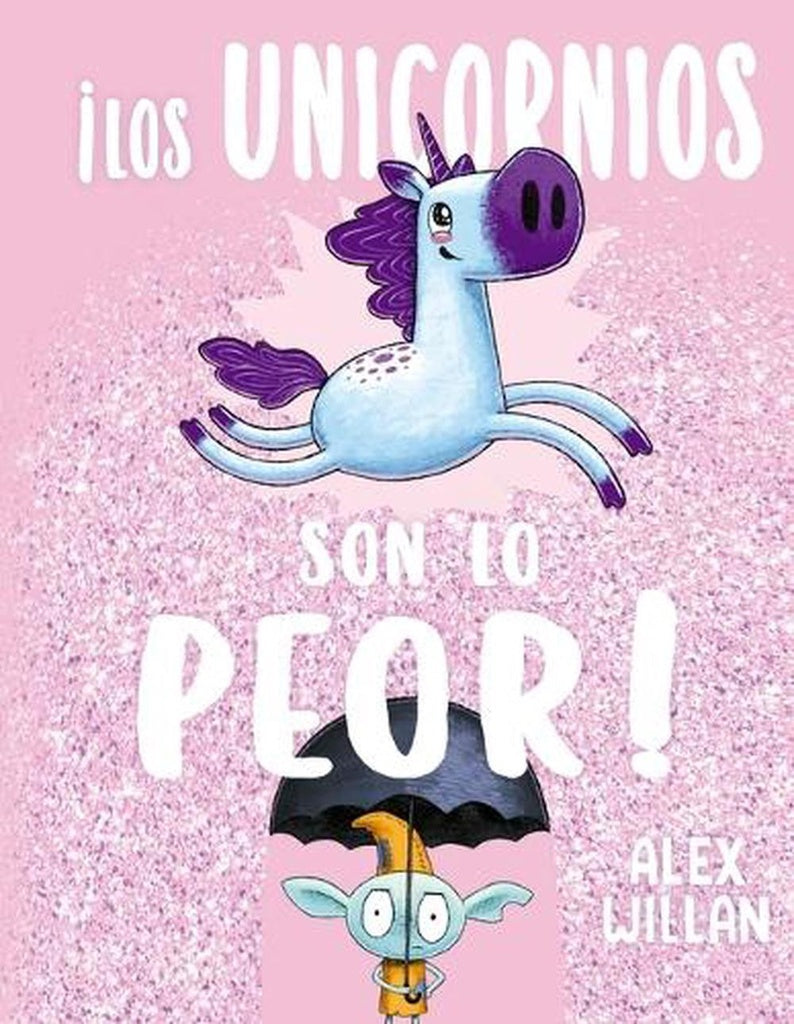 Los unicornios son lo peor ! | Alex Willan
