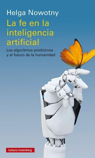La fe en la inteligencia artificial | Helga Nowotny