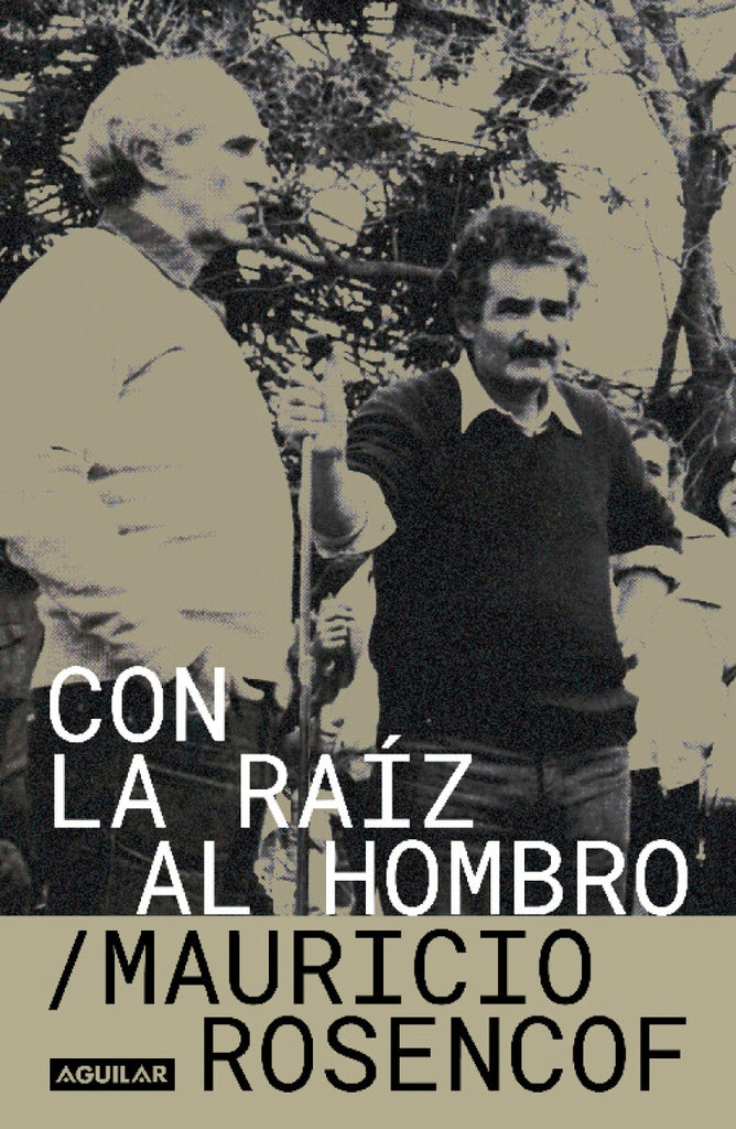 Con la raíz al hombro | Mauricio Rosencof
