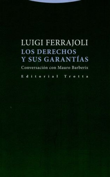 DERECHOS Y SUS GARANTIAS, LOS | LUIGI FERRAJOLI