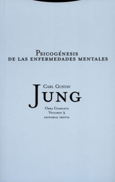 PSICOGENESIS DE LAS ENFERMEDADES MENTALES. OBRA COMPLETA VOLUMEN 3 - TAPA DURA | CARL GUSTAV JUNG