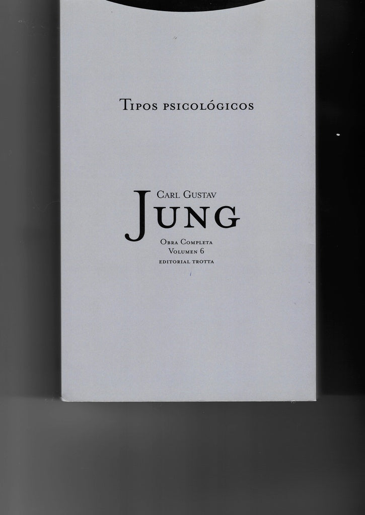 Tipos psicológicos. Obra completa. Volúmen 6 | CARL GUSTAV JUNG