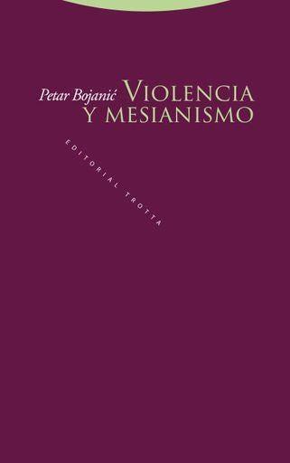 VIOLENCIA Y MESIANISMO | PETAR BOJANIC