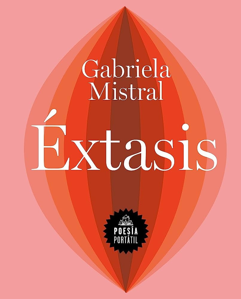 Éxtasis | GABRIELA MISTRAL