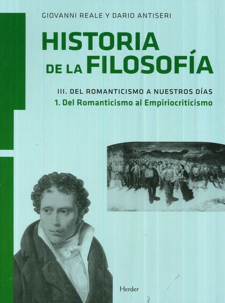 HISTORIA DE LA FILOSOFIA. III DEL ROMANTICISMO A NUESTROS DIAS. 1 DEL ROMANTICISMO AL EMPI | GIOVANNI/ ANTISERI DARIO REALE