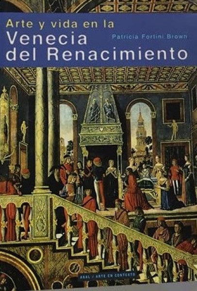 ARTE Y VIDA EN LA VENECIA DEL RENACIMIENTO | PATRICIA FORTINI