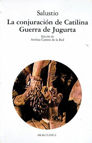 CONJURACIÓN DE CATILINA. GUERRA DE JUGURTA, LA | CAYO SALUSTIO