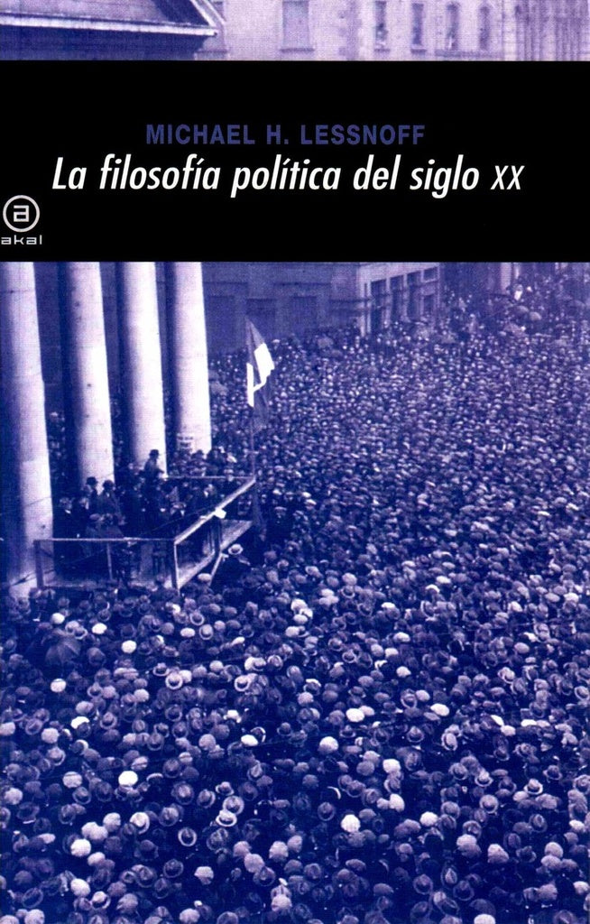 FILOSOFÍA POLÍTICA DEL SIGLO XX, LA | MICHAEL H. LESSNOFF