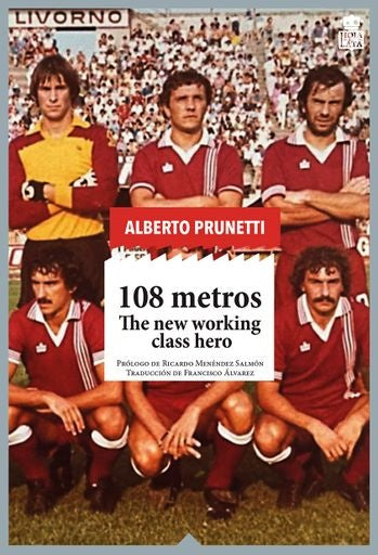 108 metros: The new working class hero | Alberto Prunetti