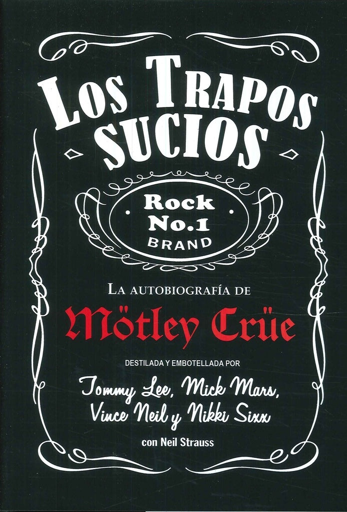 Los trapos sucios. La autobiografía de Mötley Crüe | STRAUSS, Crue