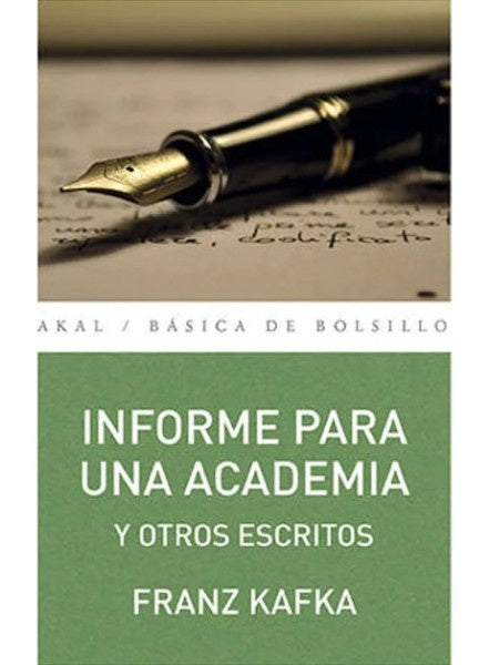 INFORME PARA UNA ACADEMIA Y OTROS ESCRITOS | Franz Kafka