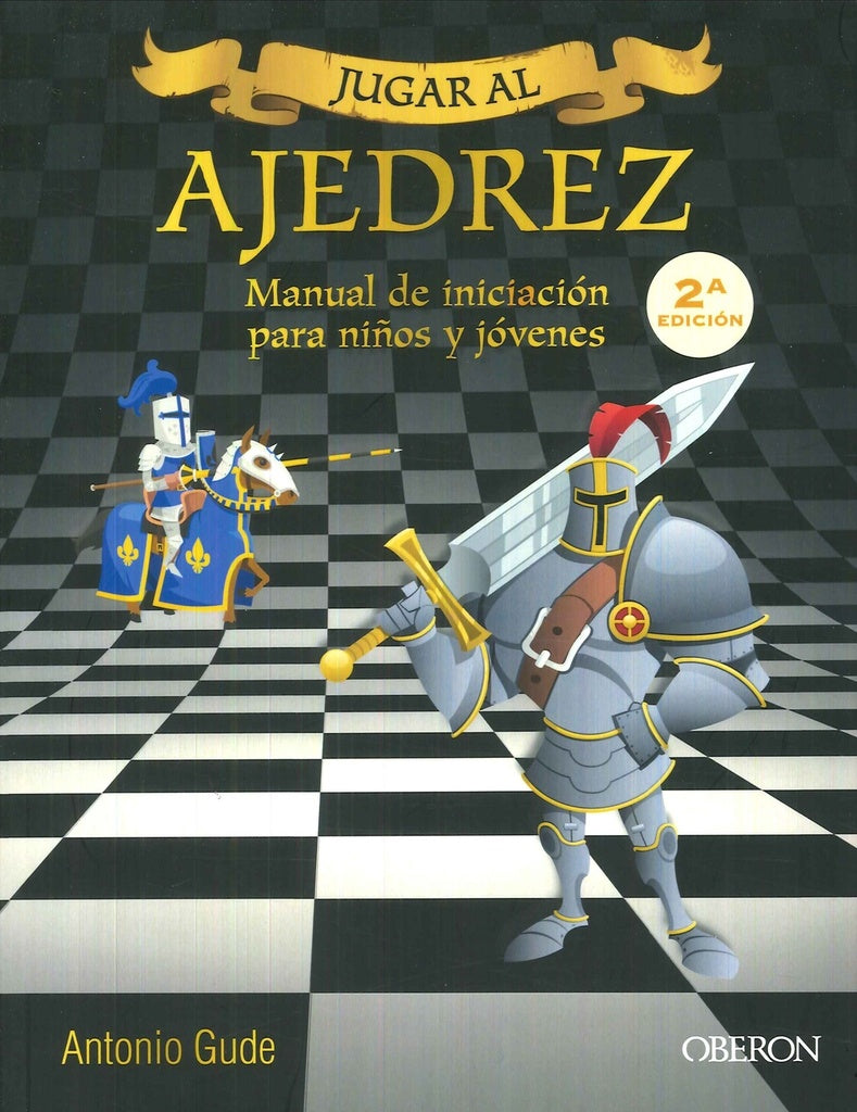 JUGAR AL AJEDREZ. MANUAL DE INICIACION PARA NIÑOS Y JOVENES | SIN ASIGNAR