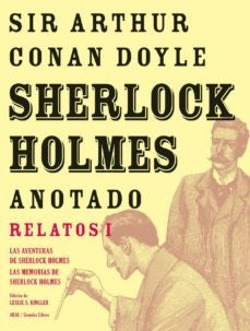 SHERLOCK HOLMES ANOTADO: RELATOS I | ARTHUR / KINGLER LESLIE (ED.) CONAN DOYLE