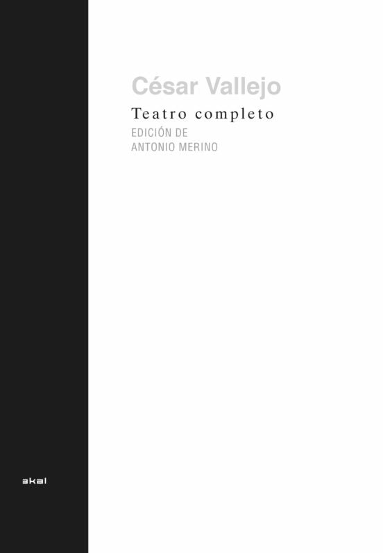 TEATRO COMPLETO. CESAR VALLEJO | VALLEJO MERINO