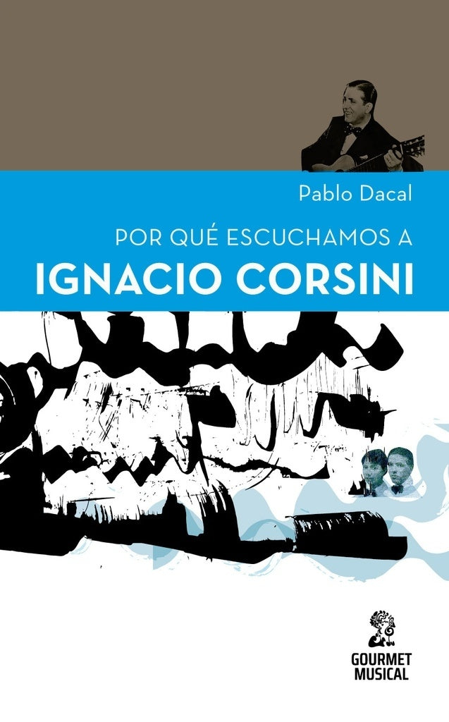 Por qué escuchamos a Ignacio Corsini | PABLO DACAL
