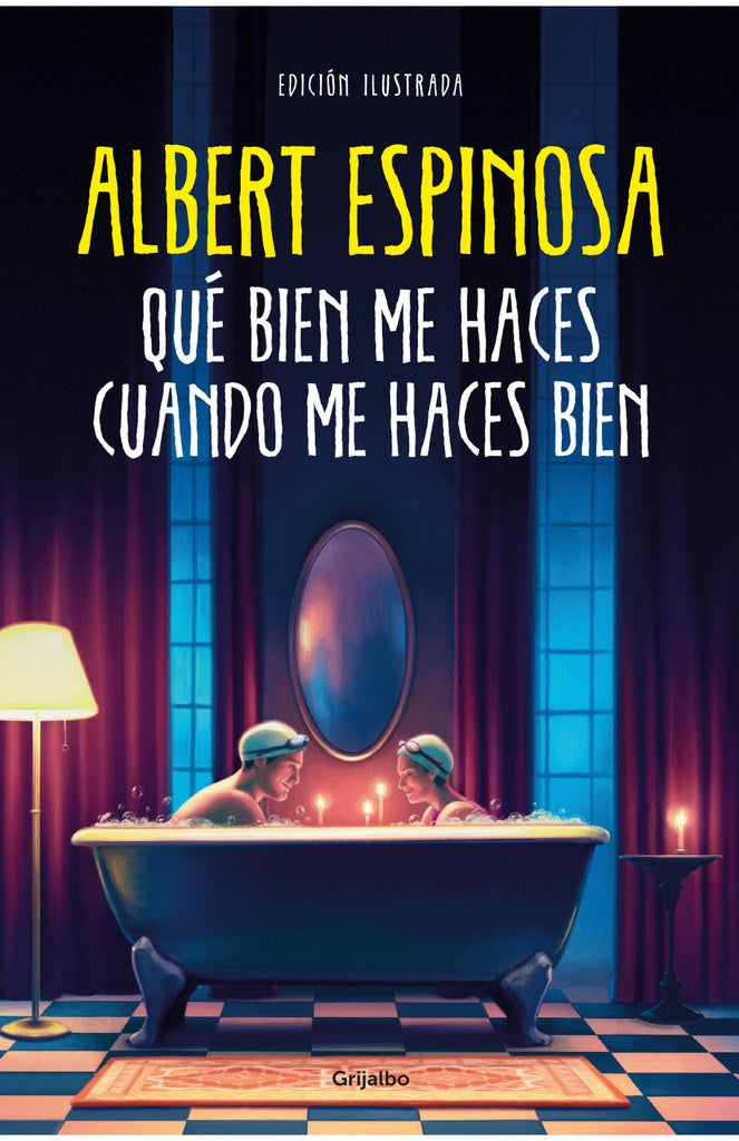 Qué bien me haces cuando me haces bien | ALBERT ESPINOSA