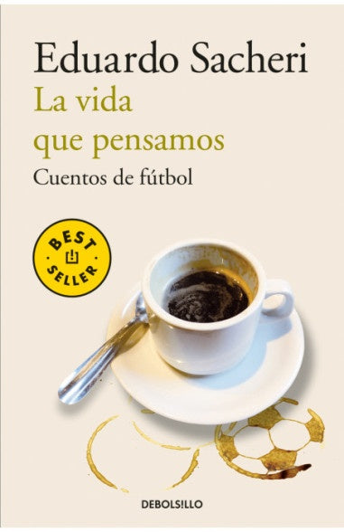La vida que pensamos | EDUARDO SACHERI