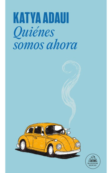 Quiénes somos ahora | KATYA ADAUI
