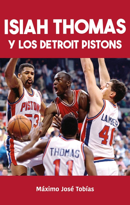 Isiah Thomas y los Detroit Pistons | MAXIMO JOSE TOBIAS
