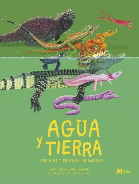 Agua y tierra. Anfibios y reptiles de América | Andy Charrier