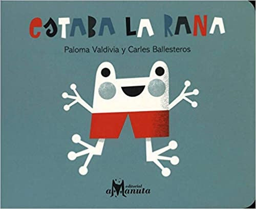 Estaba la rana | VALDIVIA, Ballesteros